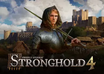 Демоверсия Stronghold 4 уже доступна в Steam — все желающие могут опробовать стратегию от Firefly Studios