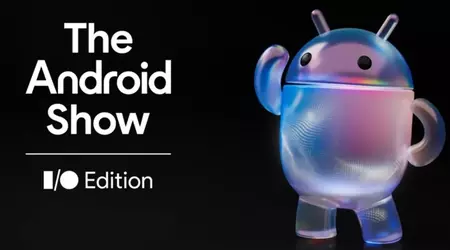 The Android Show I/O Edition відбудеться 12 травня — Google запрошує на важливий захід