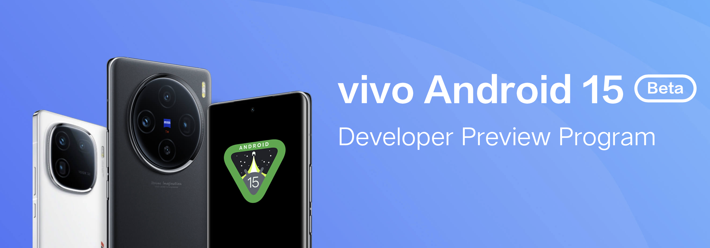 Les utilisateurs du vivo X100 et de l'iQOO 12 peuvent déjà tester Android 15 
